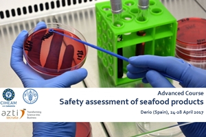 Advanced course on safety assessment of seafood products (Derio, Spain, 24-28 April 2017)￼