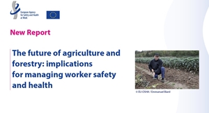 EU report on the future of agriculture and forestry: implications for managing worker safety and health