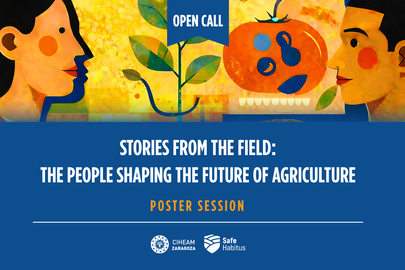 Open call – Poster Session: “Stories from the Field: The People Shaping the Future of Agriculture”